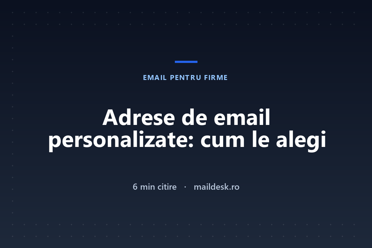 Adrese de email personalizate: cum le alegi ca să pară profesionist