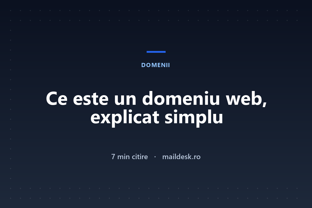 Ce este un domeniu web: explicat simplu, cu tot ce contează pentru email